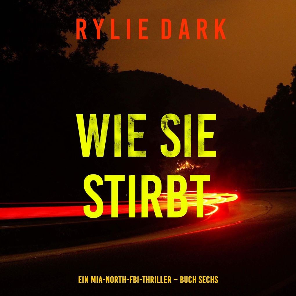 Wie sie stirbt (Ein Mia-North-FBI-Thriller Buch Sechs)