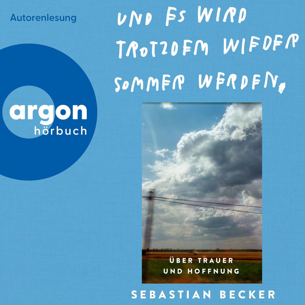 Und es wird trotzdem wieder Sommer werden