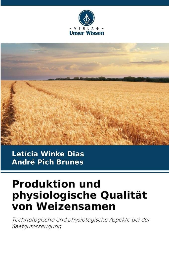 Produktion und physiologische Qualität von Weizensamen
