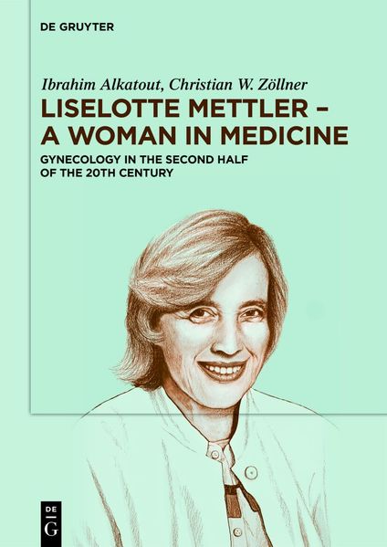 Liselotte Mettler - A Woman in Medicine