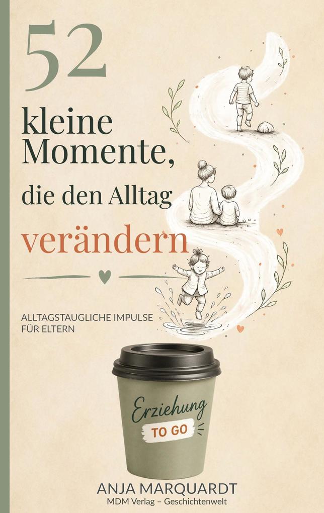 52 kleine Momente die den Alltag verändern