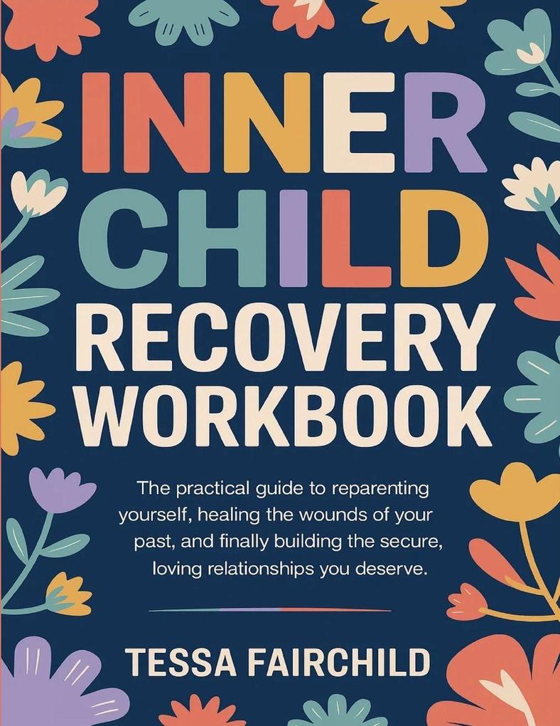 Inner Child Recovery Workbook