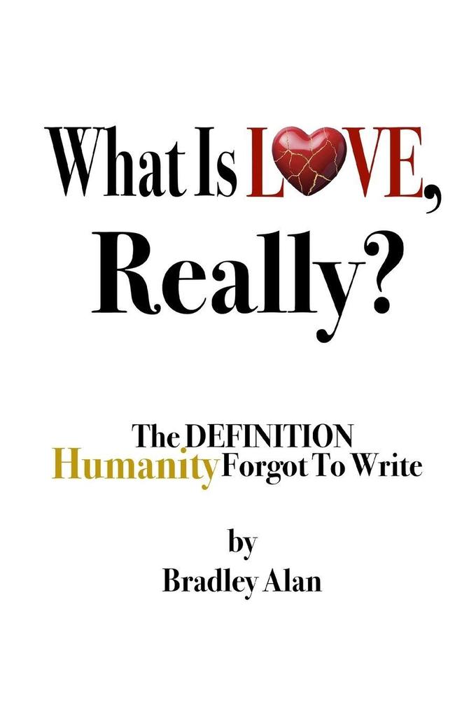 What Is Love Really? The Definition Humanity Forgot to Write