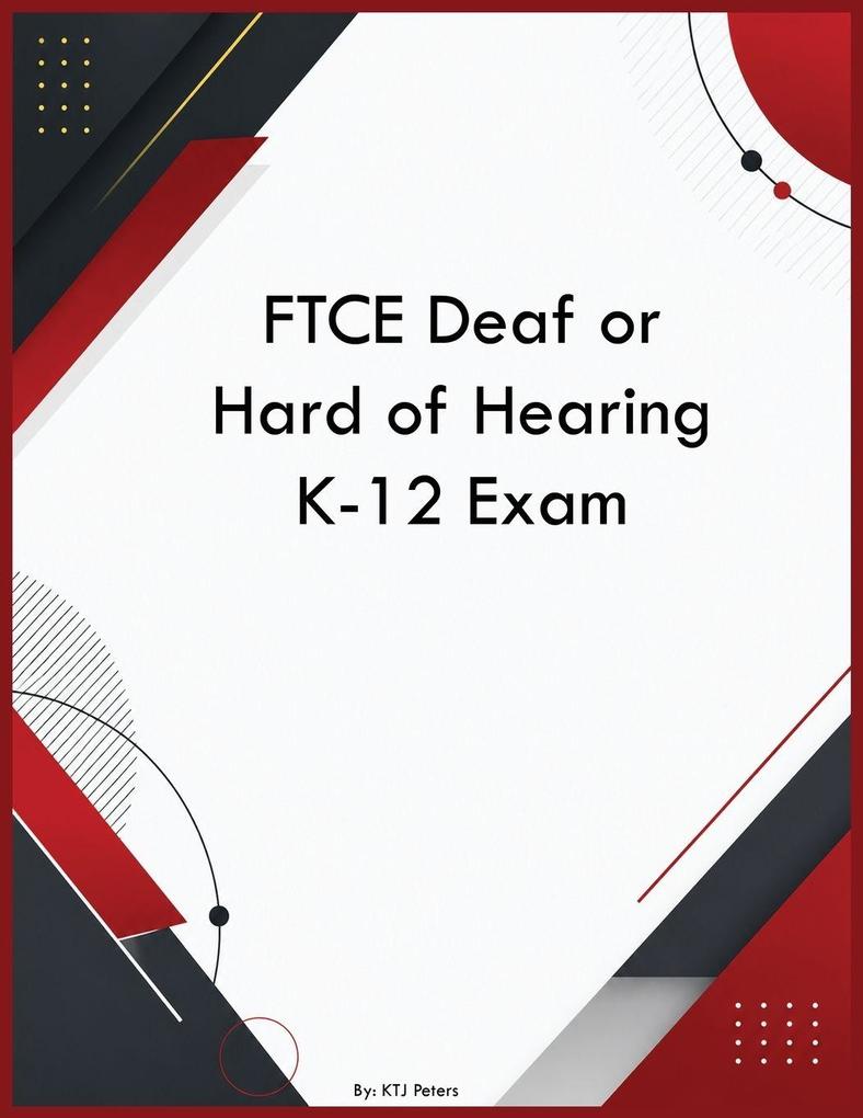 FTCE Deaf or Hard of Hearing K-12 Exam