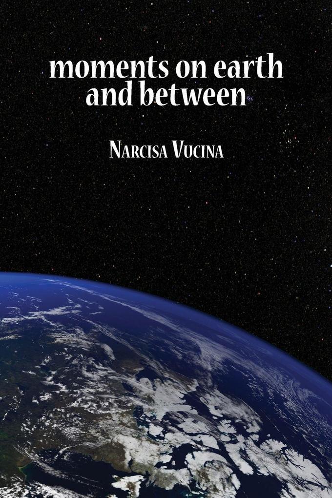 Moments on Earth and Between