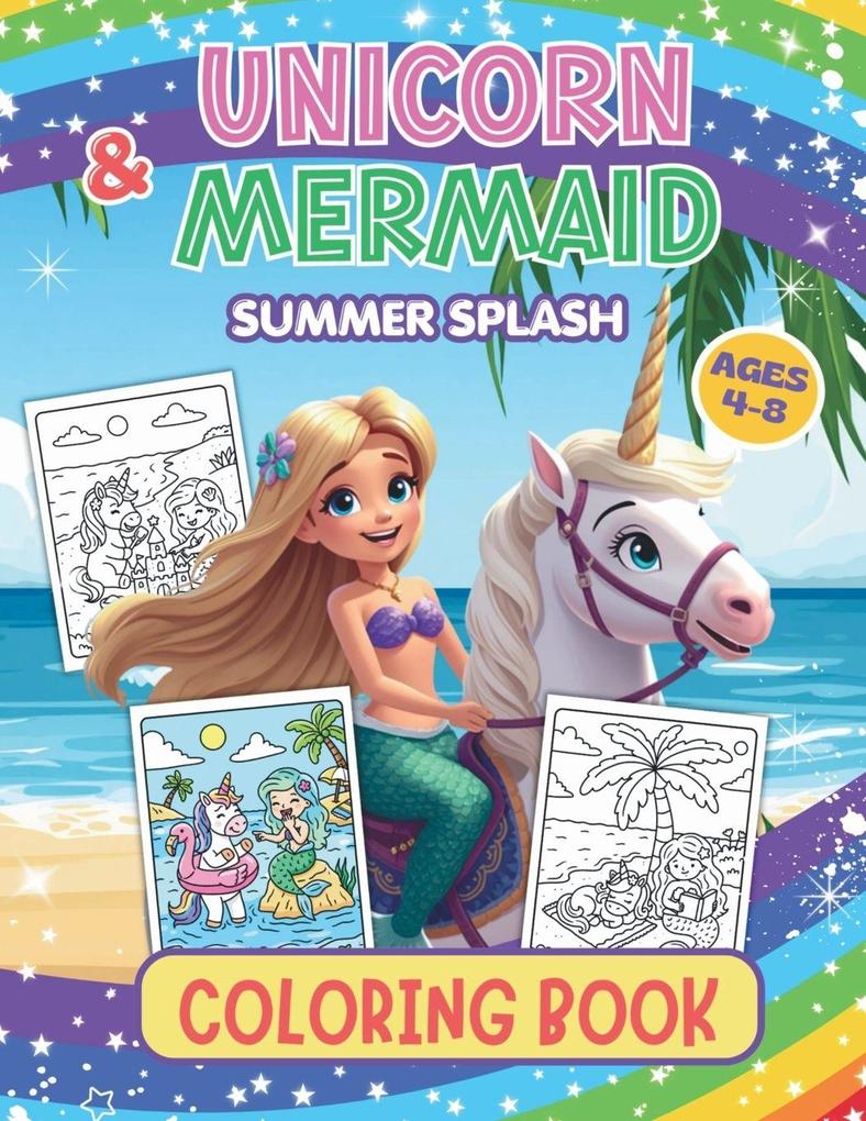 UNICORN & MERMAID SUMMER SPLASH-A Cute Beach Adventure Coloring Book for Kids Ages 4-8