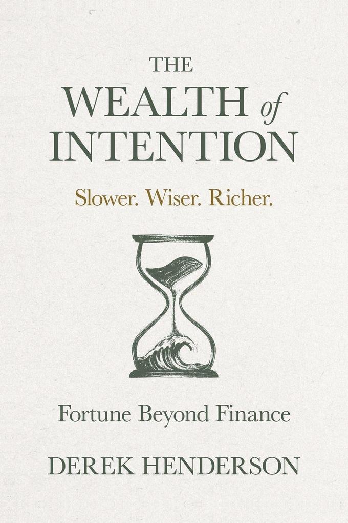 The Wealth of Intention