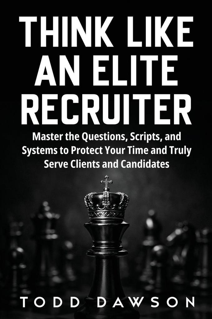 Think Like an Elite Recruiter