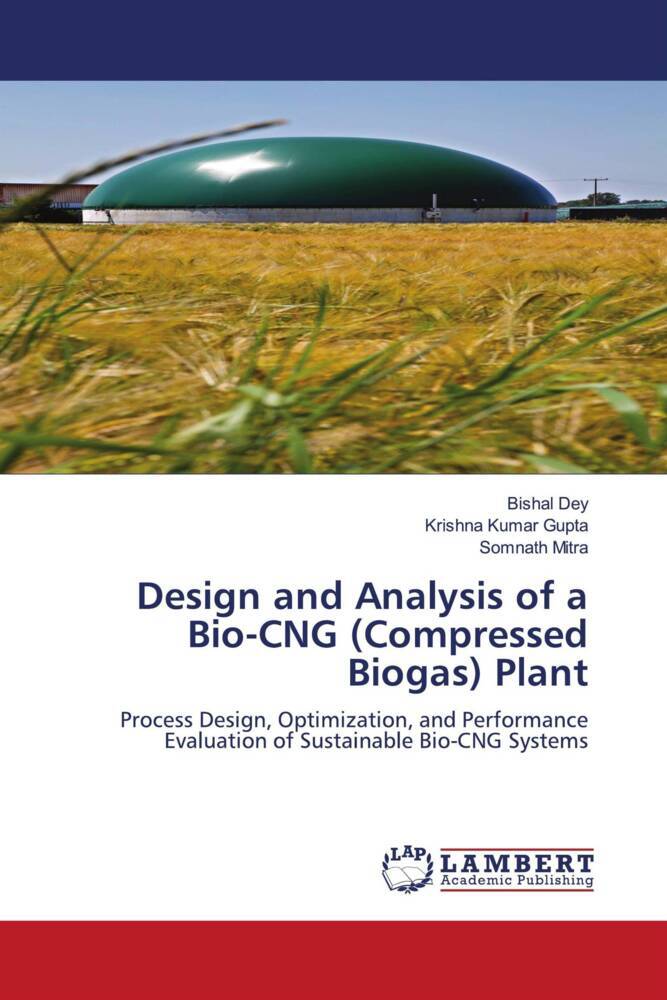 Design and Analysis of a Bio-CNG (Compressed Biogas) Plant