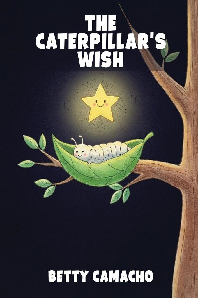 THE CATERPILLAR'S WISH