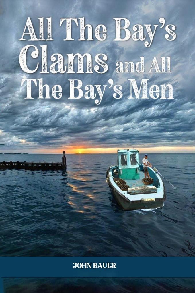 All the Bay's Clams and All the Bay's Men