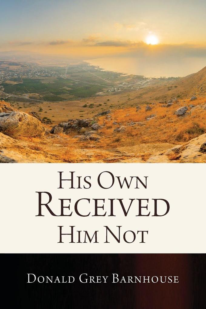 His Own Received Him Not