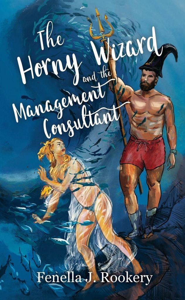 The Horny Wizard and the Management Consultant