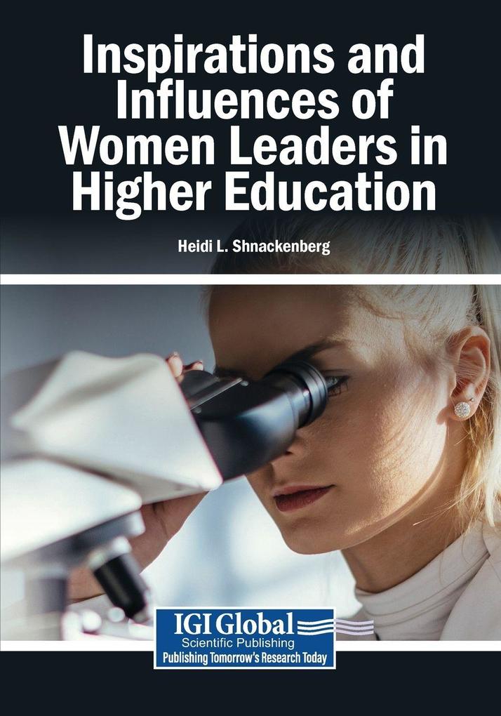 Inspirations and Influences of Women Leaders in Higher Education