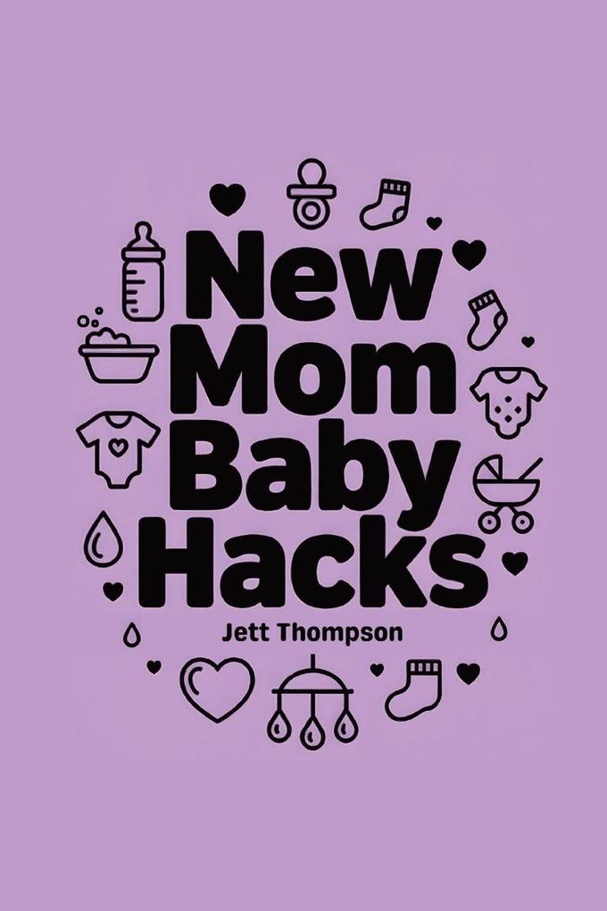 New Mom Baby Hacks