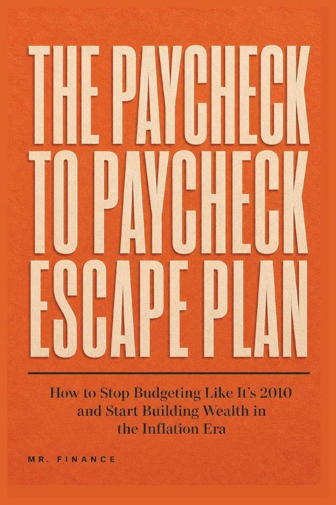 The Paycheck to Paycheck Escape Plan