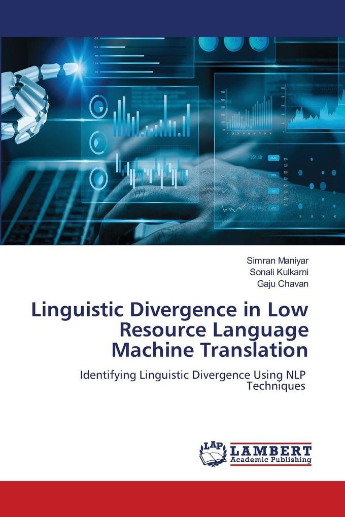 Linguistic Divergence in Low Resource Language Machine Translation