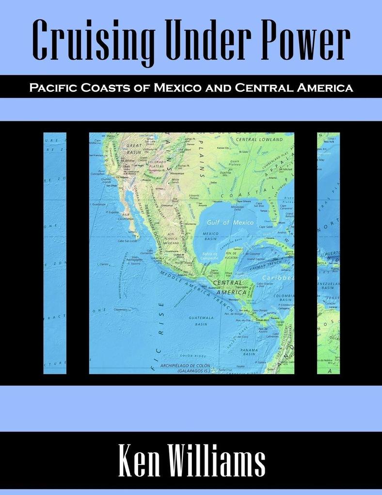 Cruising Under Power - Pacific Coasts of Mexico and Central America (Deluxe Color Edition)
