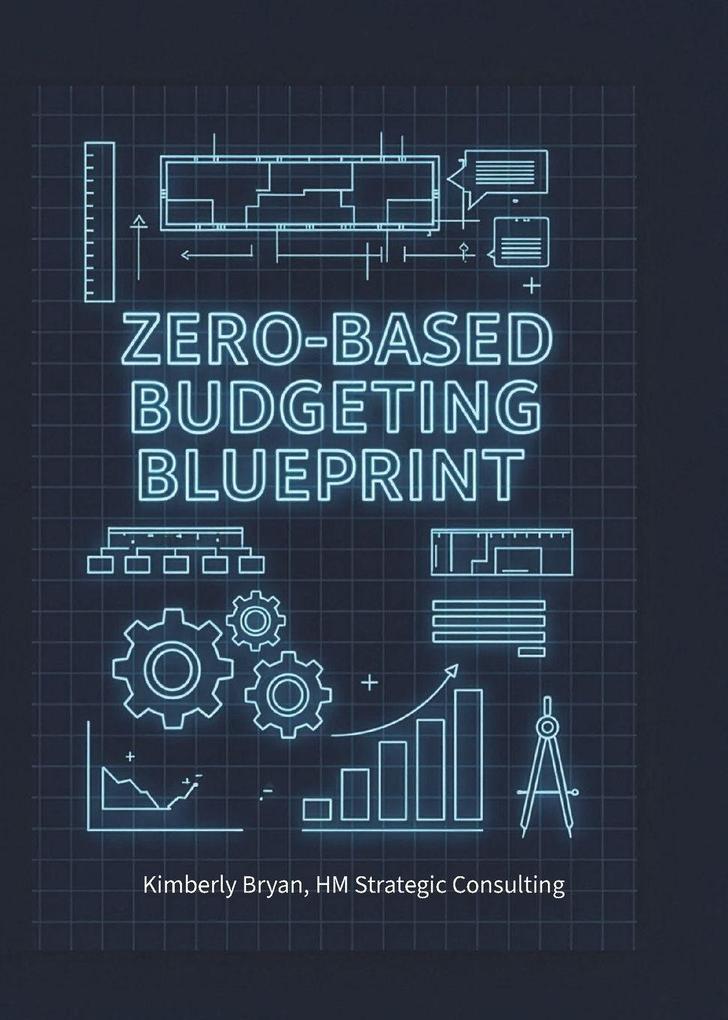 The Zero-Based Budgeting Blueprint