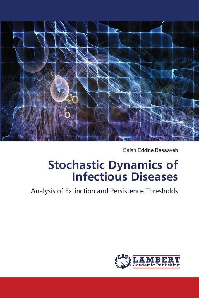 Stochastic Dynamics of Infectious Diseases