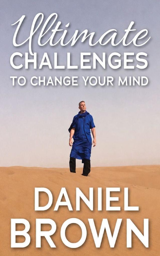 Ultimate Challenges To Change Your Mind