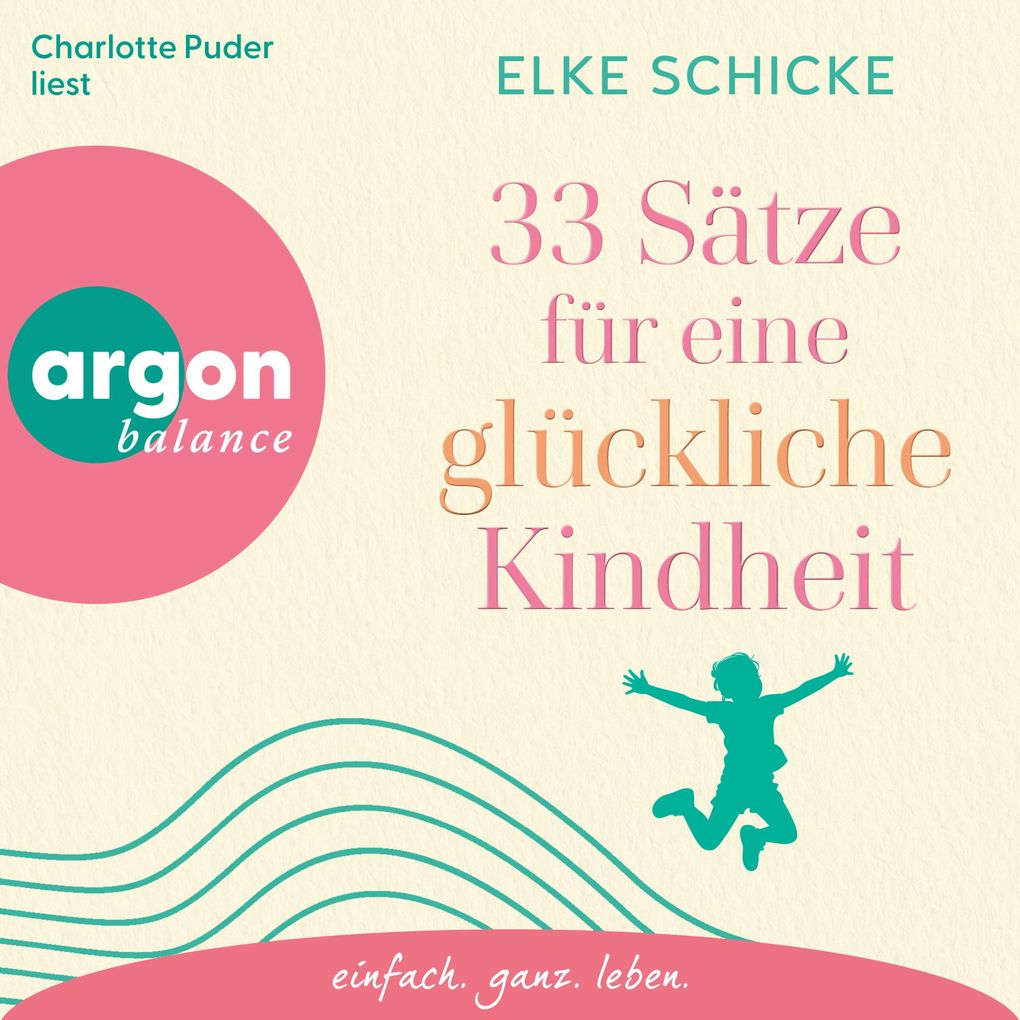 33 Sätze für eine glückliche Kindheit