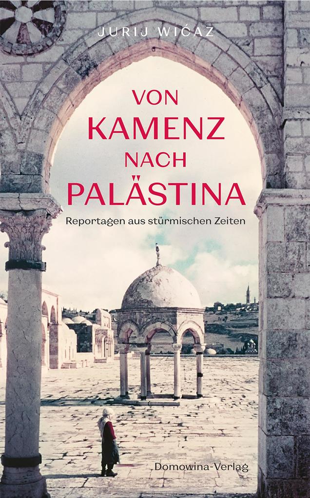 Von Kamenz nach Palästina