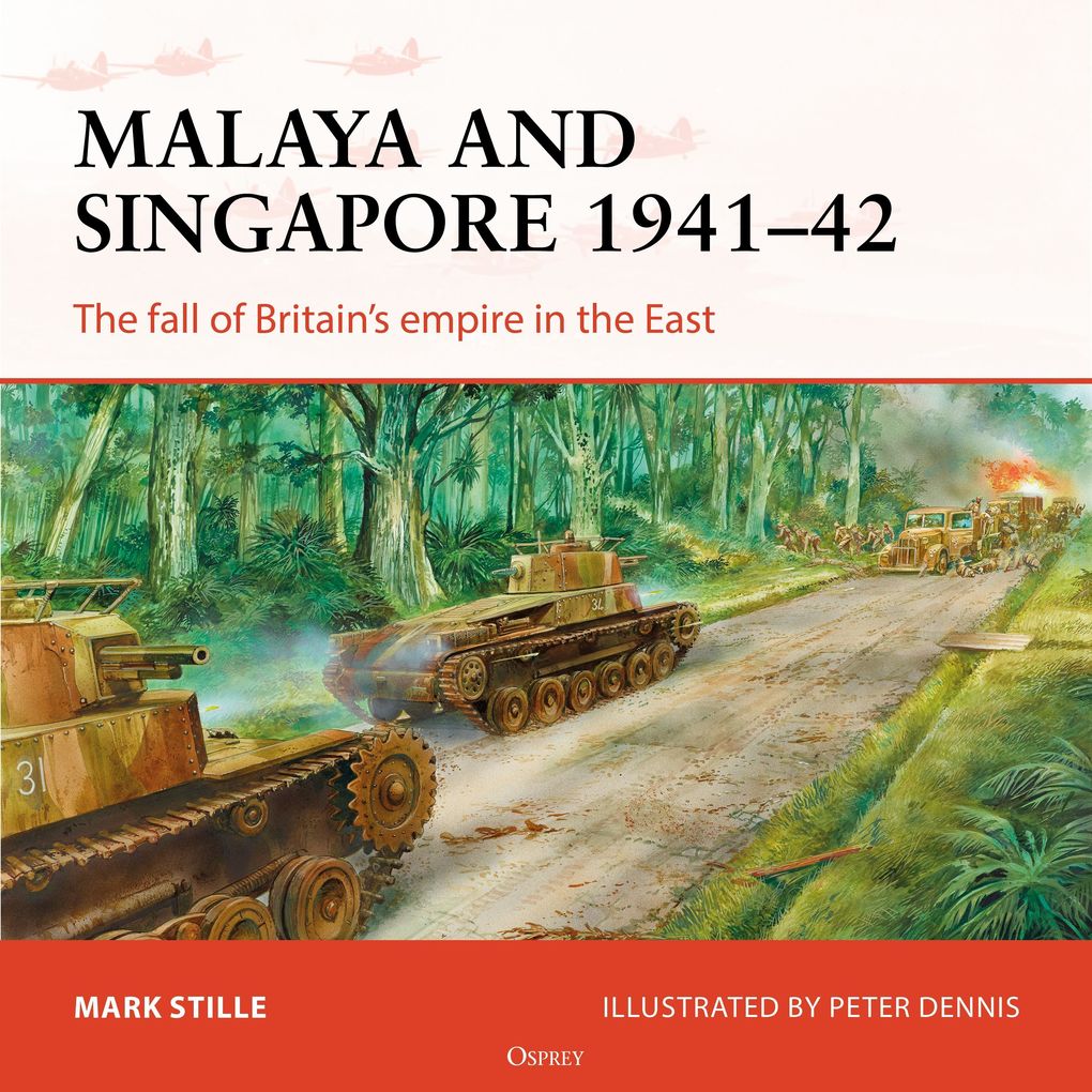 Osprey Campaign Series: Malaya and Singapore 1941-42
