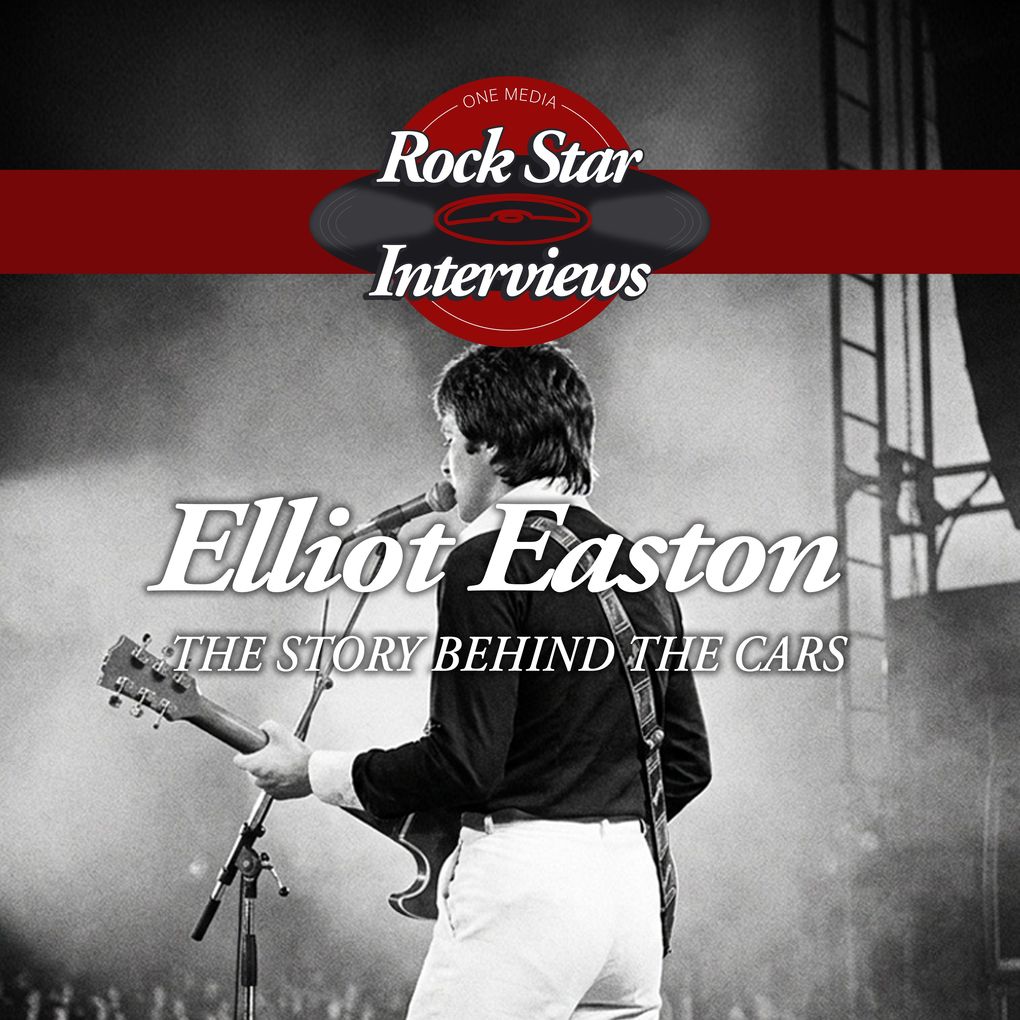 Elliot Easton: The Story Behind The Cars