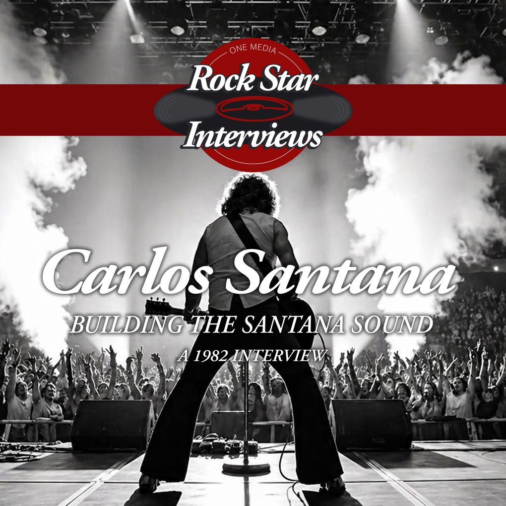 Carlos Santana: Building The Santana Sound