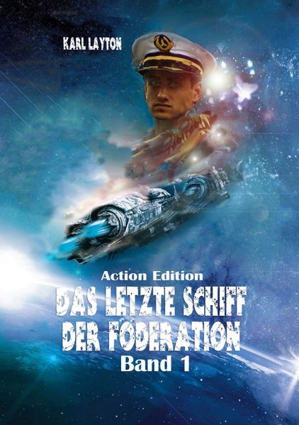 Das letzte Schiff der Föderation Band 1