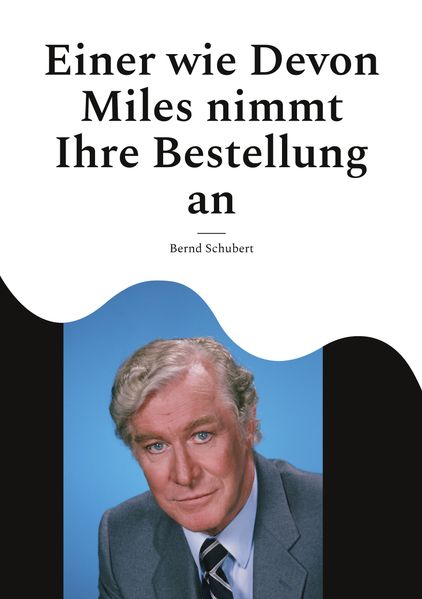 Einer wie Devon Miles nimmt Ihre Bestellung an