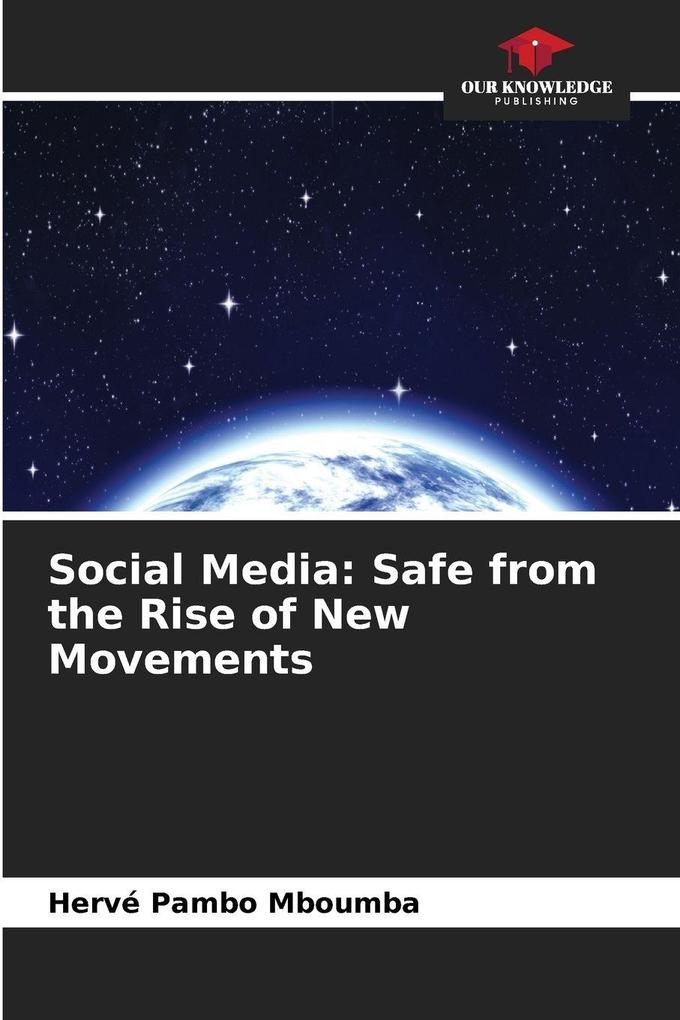 Social Media: Safe from the Rise of New Movements