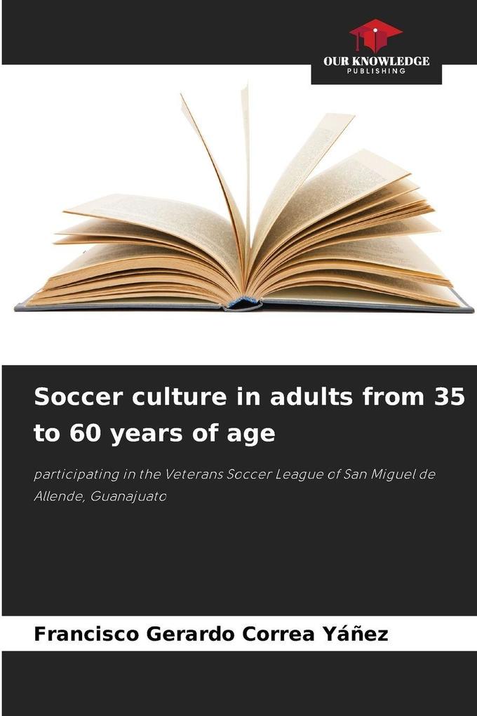 Soccer culture in adults from 35 to 60 years of age
