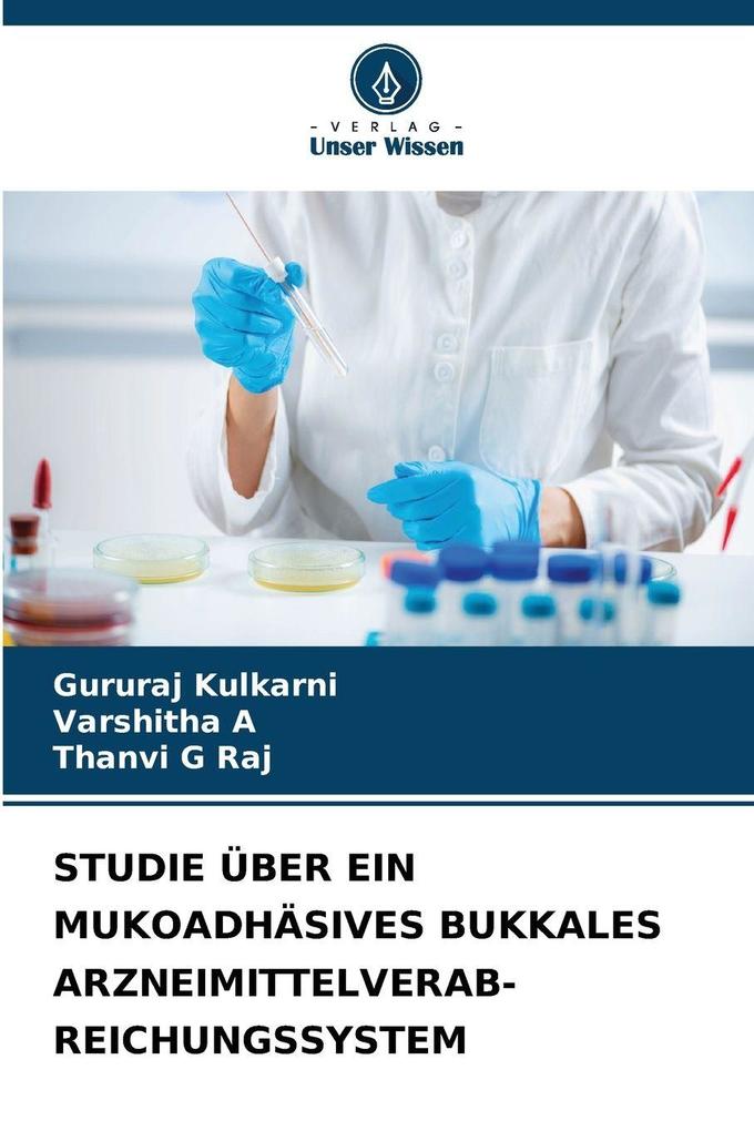 STUDIE ÜBER EIN MUKOADHÄSIVES BUKKALES ARZNEIMITTELVERAB-REICHUNGSSYSTEM