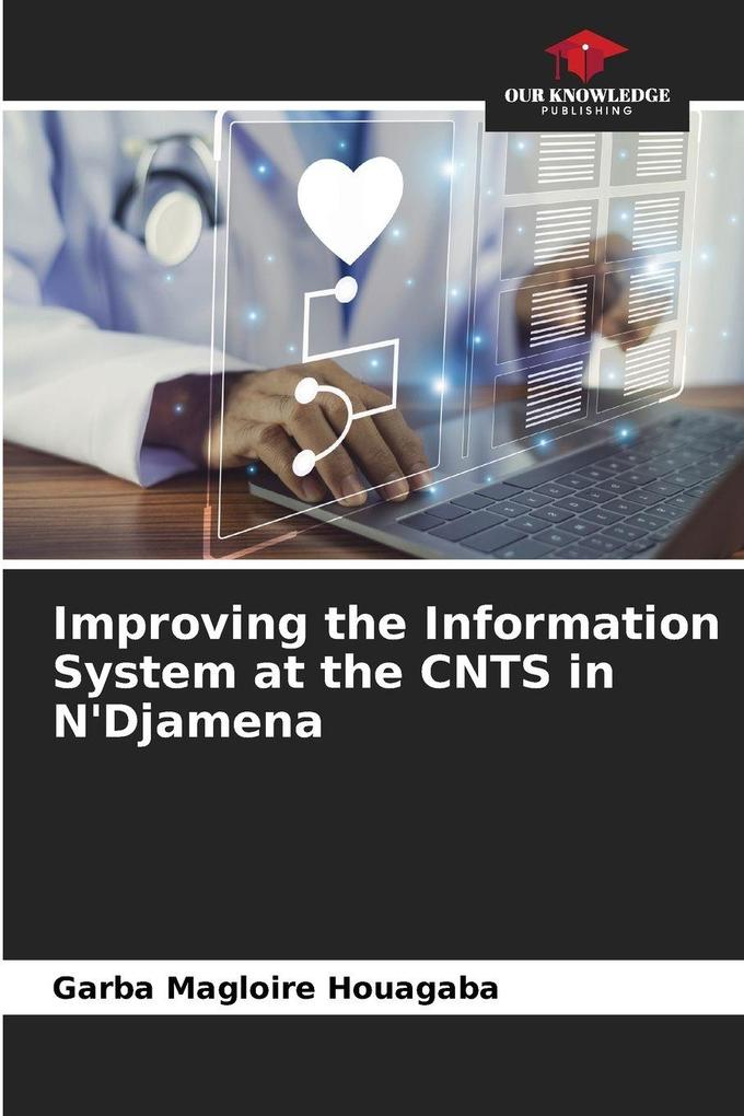 Improving the Information System at the CNTS in N'Djamena
