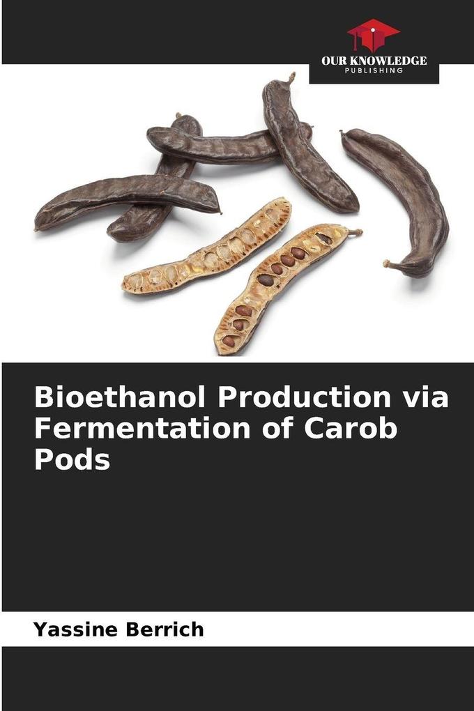 Bioethanol Production via Fermentation of Carob Pods