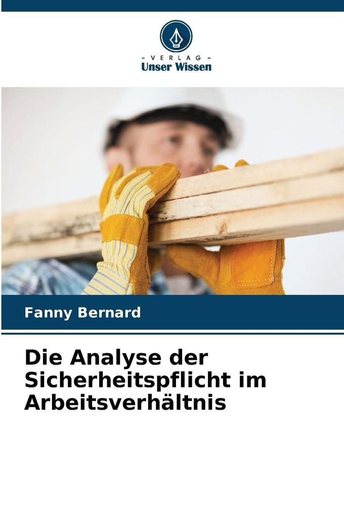 Die Analyse der Sicherheitspflicht im Arbeitsverhältnis