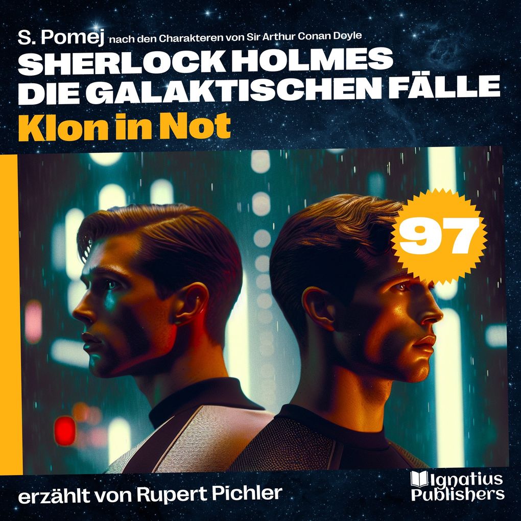 Klon in Not (Sherlock Holmes - Die galaktischen Fälle Folge 97)