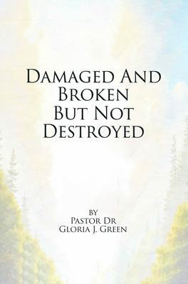 Damaged and Broken But Not Destroyed