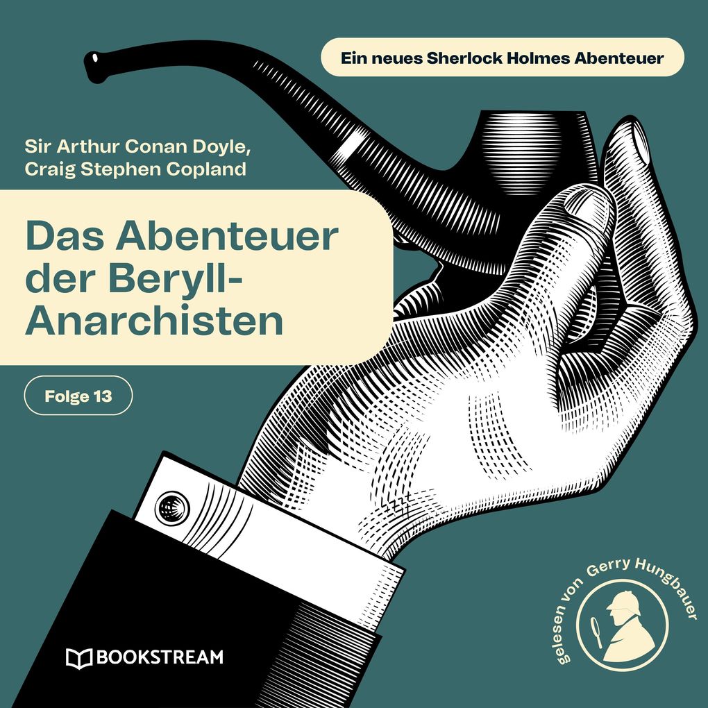 Das Abenteuer der Beryll-Anarchisten (Ein neues Sherlock Holmes Abenteuer Folge 13)