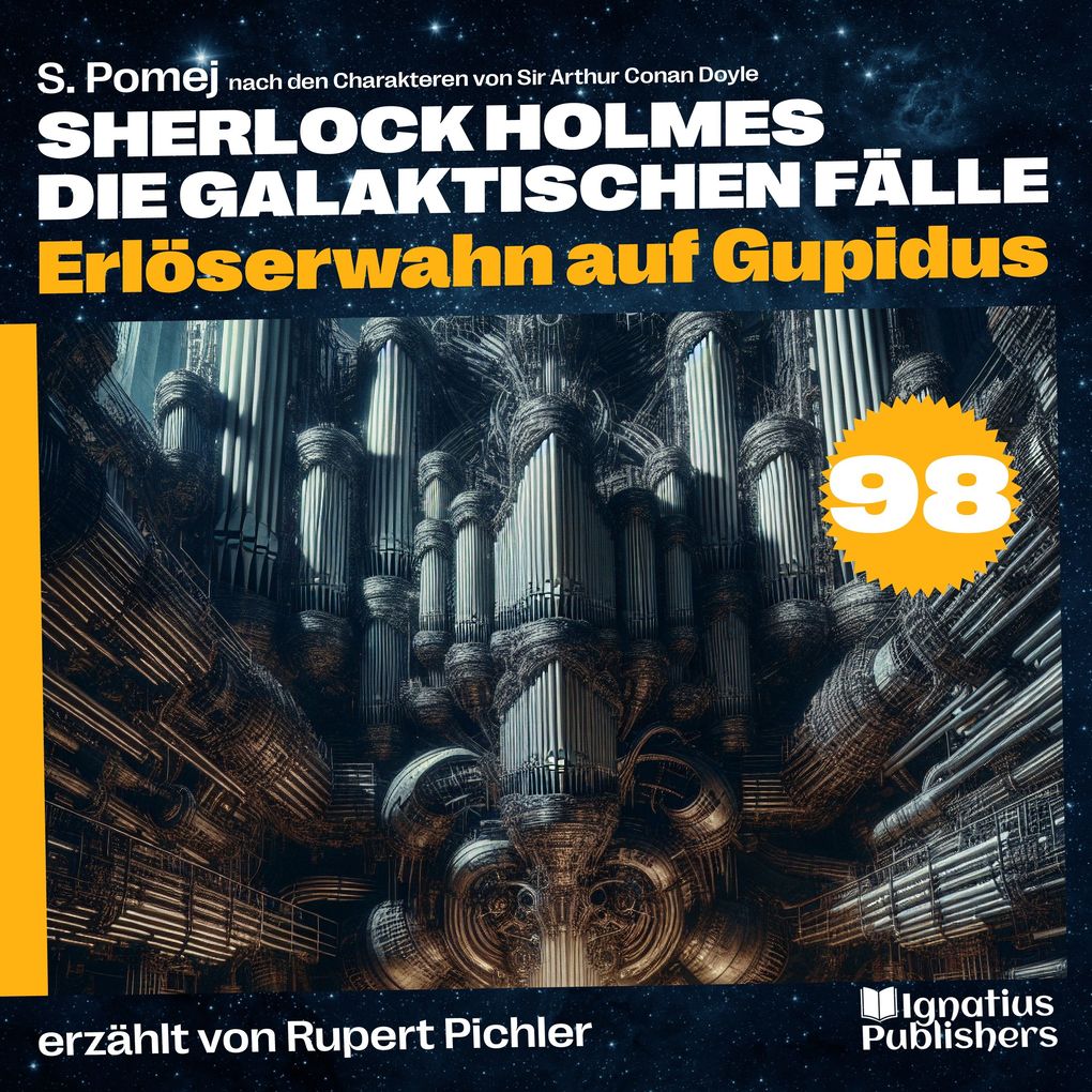 Erlöserwahn auf Gupidus (Sherlock Holmes - Die galaktischen Fälle Folge 98)