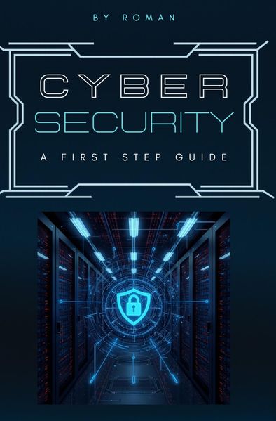 Cyber Security - a first step Guide