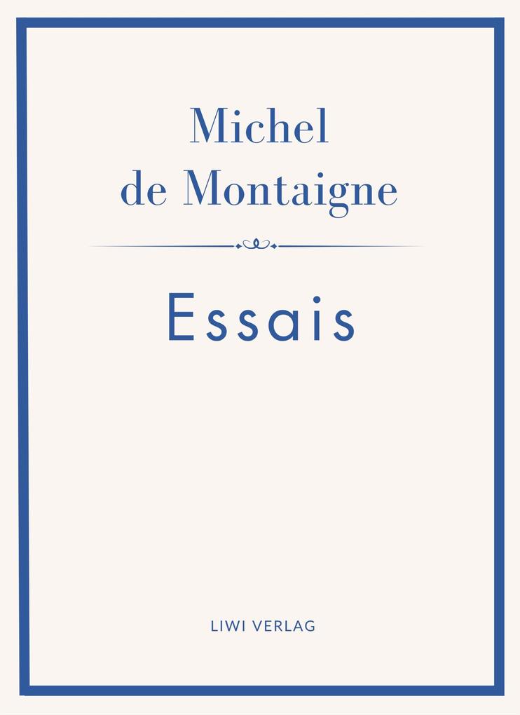 Michel de Montaigne: Essais. Neuausgabe