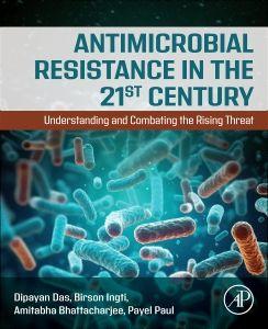 Antimicrobial Resistance in the 21st Century