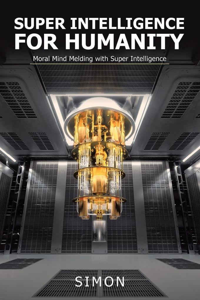 Super Intelligence for Humanity