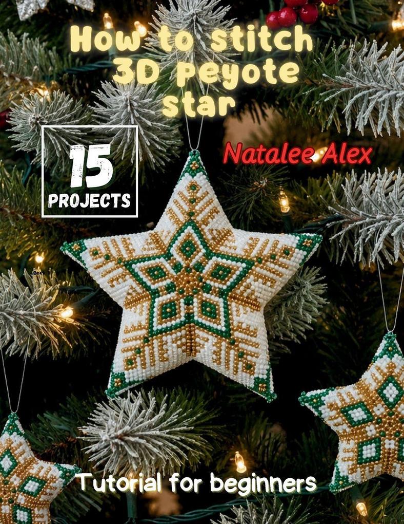 How to Stitch 3D Peyote Star