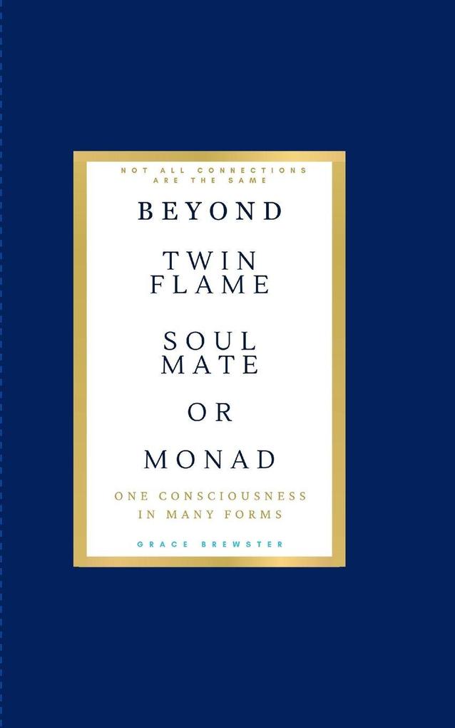 Beyond Twin Flame Soulmate and Monad