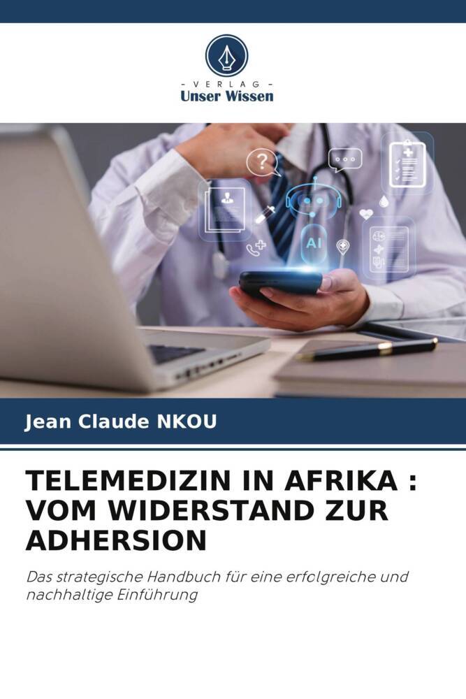 TELEMEDIZIN IN AFRIKA : VOM WIDERSTAND ZUR ADHERSION