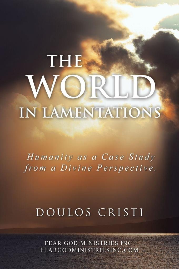THE WORLD IN LAMENTATIONS